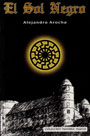 El Sol Negro - Alejandro Arocha