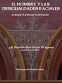 El Hombre y las desigualdades raciales - Conde Joseph Arthur Gobineau