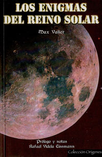 Los Enigmas del Reino Solar de acuerdo a los planteamientos de H&ouml;rbiger - Introducci&oacute;n a la Doctrina del Hielo Mundial - Max Valier