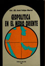 Geopol&iacute;tica en el Medio Oriente - Cnl. (R) Jos&eacute; Felipe Marini