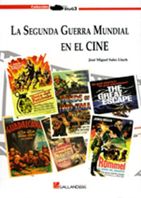 La Segunda Guerra Mundial en el cine - José Miguel Sales Lluch