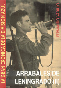 ARRABALES DE LENINGRADO (II) - La gran Crónica de la División Azul II - Fernando Vadillo
