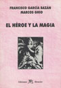 El H&eacute;roe y la Magia- Marcos Ghio