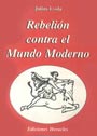 Julius Evola - Rebeli&oacute;n contra el Mundo Moderno