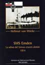SMS EMDEN - La odisea del famoso crucero alem&aacute;n 1914 - HELMUT VON M&Uuml;CKE