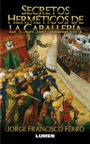 Secretos herm&eacute;ticos de la caballer&iacute;a - Jorge Francisco Ferro