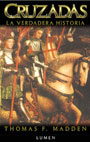 Las Cruzadas - La verdadera historia - Thomas F. Madden