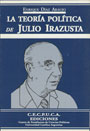 La teor&iacute;a pol&iacute;tica de Julio Irazusta - Enrique D&iacute;az Araujo