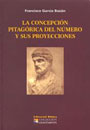 La concepci&oacute;n pitag&oacute;rica del n&uacute;mero y sus proyecciones - Francisco Garc&iacute;a Baz&aacute;n