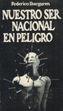Nuestro Ser Nacional en peligro - Federico Ibarguren