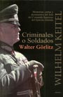 Criminales o Soldados - Wilhelm Keitel - compilado por Walter G&ouml;rlitz 