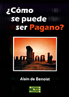 &iquest;C&oacute;mo se puede ser Pagano? - Alain de Benoist