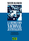 La revoluci&oacute;n nacional justicialista - Vicente Blanquer