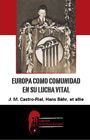 Europa como Comunidad en su lucha vital - Textos nacionalsocialistas de &eacute;poca - J. M. Castro-Rial, Hans B&auml;hr et allie