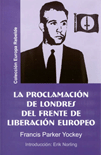 La Proclamaci&oacute;n de Londres del Frente de Liberaci&oacute;n europeo - Francis Parker Yockey