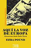 Aqu&iacute; la Voz de Europa - Ezra Pound