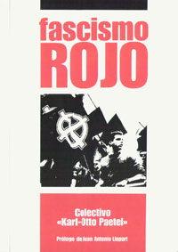 FASCISMO ROJO - Colectivo &laquo;Karl-Otto Paetel&raquo; 