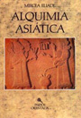 Alquimia asi&aacute;tica - Mircea Eliade