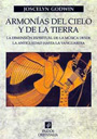 ARMON&Iacute;AS DEL CIELO Y DE LA TIERRA - La dimensi&oacute;n espiritual de la m&uacute;sica desde la antig&uuml;edad hasta la vanguardia - Joscelyn Godwin