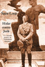 Hitler contra Jud&aacute; - Un segundo proceso de N&uuml;remberg m&aacute;s justo - Saint-Loup