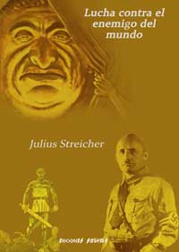 LUCHA CONTRA EL ENEMIGO DEL MUNDO - JULIUS STREICHER