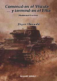 Comenzó en el Vístula... ... y terminó en el Elba - El hundimiento del III Reich - Jürgen Thorwald