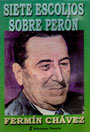 Siete escolios sobre Per&oacute;n - Ferm&iacute;n Ch&aacute;vez