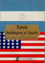 Rosas, Washinton y Lincoln - Carlos A. Go&ntilde;i Demarchi &ndash; Jos&eacute; Nicol&aacute;s Scala &ndash; Germ&aacute;n W. Berraondo