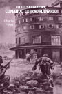OTTO SKORZENY, UN COMANDO EXTRAORDINARIO - CHARLES FOLEY