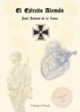 El Ej&eacute;rcito Alem&aacute;n - Evoluci&oacute;n hist&oacute;rica desde la guerra de las Galias hasta la Wehrmacht - Jos&eacute; Antonio de la Loma