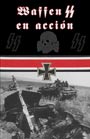 Waffen SS en Acci&oacute;n - Richard Landwehr y otros