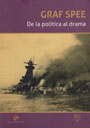 GRAF SPEE. DE LA POL&Iacute;TICA AL DRAMA - Varios autores