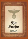 Yo Lucho - Ich Kampfe - Texto oficial para afiliados al Partido Nacionalsocialista - NSDAP - Hermann Liese (compilador) - Textos de Adolf Hitler, Alfred Rosenberg, Joseph Goebbels,Walter Groß, Philipp Bouhler, Horst Wessel, Arthur Axmann